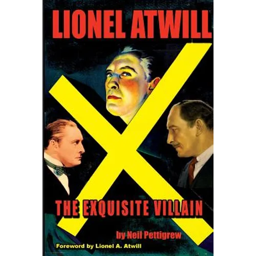 Lionel Atwill The Exquisite Villain
