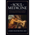 The Soul of Medicine: A Physician's Exploration of Death and the Question of Being Human