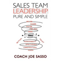 Sales Team Leadership: Pure and Simple