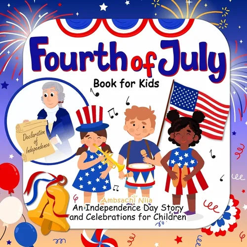 Fourth of July Book for Kids: An Independence Day Story and Celebrations for Children