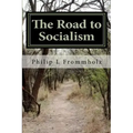 The Road to Socialism: A Choice Between Capitalism and Socialism