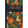 The Supply, the Care and the Sale of Wine