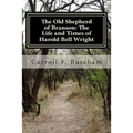 The Old Shepherd of Branson: The Life and Times of Harold Bell Wright