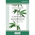 The Cannabis Manifesto: A New Paradigm for Wellness (16pt Large Print Edition)