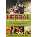 Herbal Antibiotics For Beginners: Treat, Heal, Prevent Illness and Resist Viral Infections