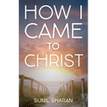 How I Came to Christ