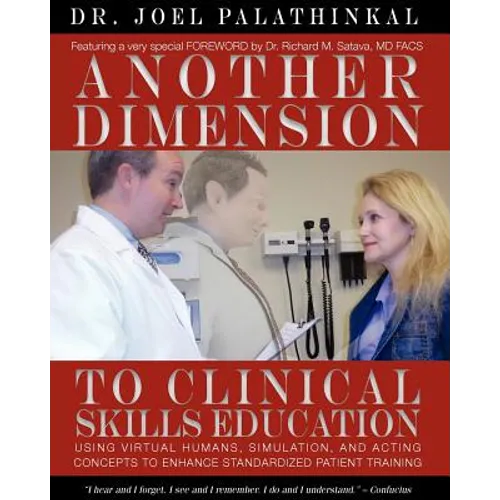 Another Dimension to Clinical Skills Education: Using Virtual Humans, Simulation, and Acting Concepts to Enhance Standardized Patient Training
