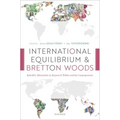 International Equilibrium and Bretton Woods: Kalecki's Alternative to Keynes and White and Its Consequences