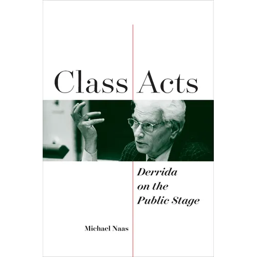 Class Acts: Derrida on the Public Stage