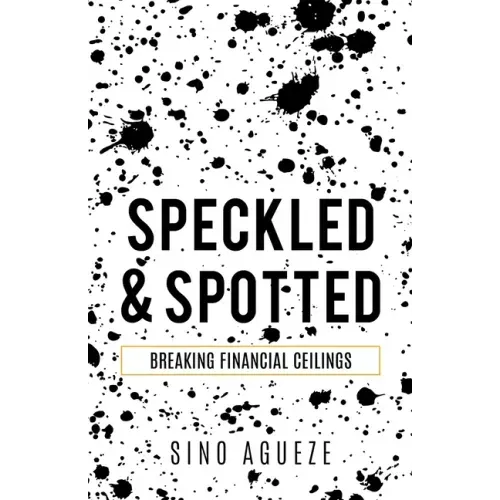 Speckled & Spotted: Breaking Financial Ceilings