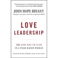 Love Leadership: The New Way to Lead in a Fear-Based World