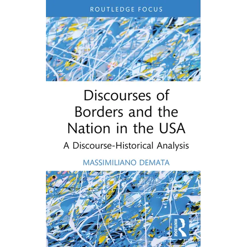 Discourses of Borders and the Nation in the USA: A Discourse-Historical Analysis