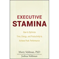 Executive Stamina: How to Optimize Time, Energy, and Productivity to Achieve Peak Performance