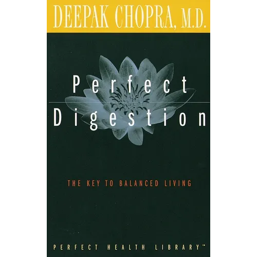 Perfect Digestion: The Key to Balanced Living