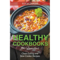 Healthy Cookbooks for Families: Clean Eating and Slow Cooker Recipes