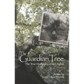 The Guardian Tree: The True Story of Carmen Sylvia (Revised 2016)