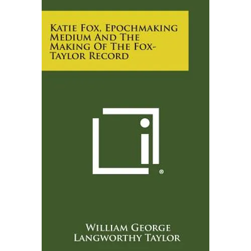 Katie Fox, Epochmaking Medium and the Making of the Fox-Taylor Record