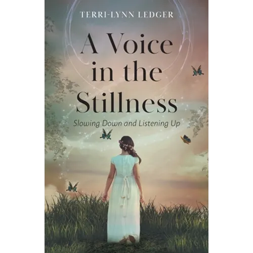 A Voice in the Stillness: Slowing Down and Listening Up