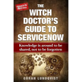 The Witch Doctor's Guide to Servicenow: Knowledge Is Around to Be Shared, Not to Be Forgotten