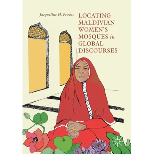 Locating Maldivian Women's Mosques in Global Discourses