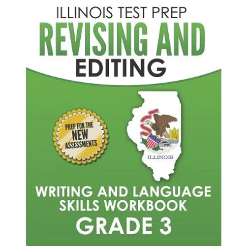 ILLINOIS TEST PREP Revising and Editing Grade 3: Writing and Language Skills Workbook