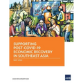 Supporting Post-Covid-19 Economic Recovery in Southeast Asia