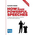 How to Make Powerful Speeches 2nd Edition: A Step-by-Step Guide to Inspiring and Memorable Speeches