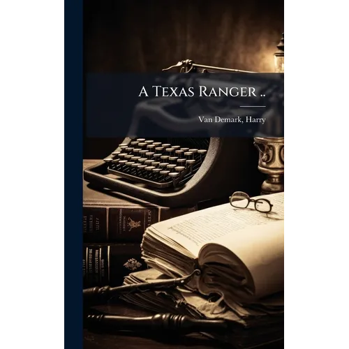 A Texas Ranger ..