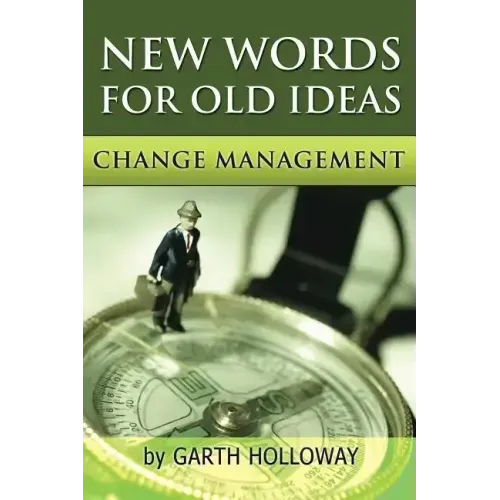 Change Management: New Words for Old Ideas