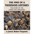 The Find of a Thousand Lifetimes: The Story of the Gorto Site Discovery