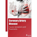 Coronary Artery Disease: Causes, Symptoms and Treatments