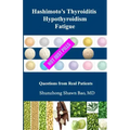 Hashimoto's Thyroiditis Hypothyroidism Fatigue: Questions From Real Patients Not Just Pills