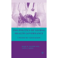 The Politics of Global Health Governance: United by Contagion