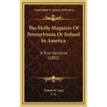 The Molly Maguires Of Pennsylvania Or Ireland In America: A True Narrative (1882)