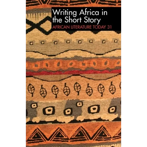 Alt 31 Writing Africa in the Short Story: African Literature Today