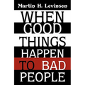 When Good Things Happen to Bad People