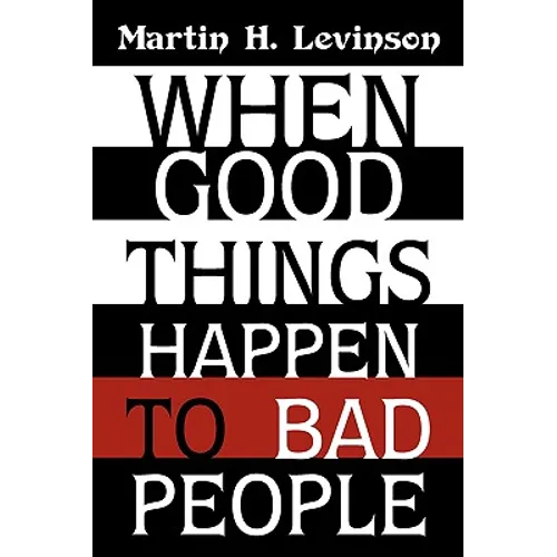 When Good Things Happen to Bad People