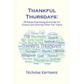 Thankful Thursdays: 25 Essays Expressing Gratitude for Science and Covering Other Fun Topics