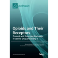 Opioids and Their Receptors: Present and Emerging Concepts in Opioid Drug Discovery II
