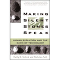 Making Silent Stones Speak: Human Evolution and the Dawn of Technology