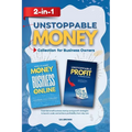 Unstoppable Money 2-In-1 Collection for Business Owners: Essential small business startup and growth strategies to launch, scale, and achieve profitab