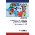 A Bibliometrics Study on Research Growth of Information Literacy