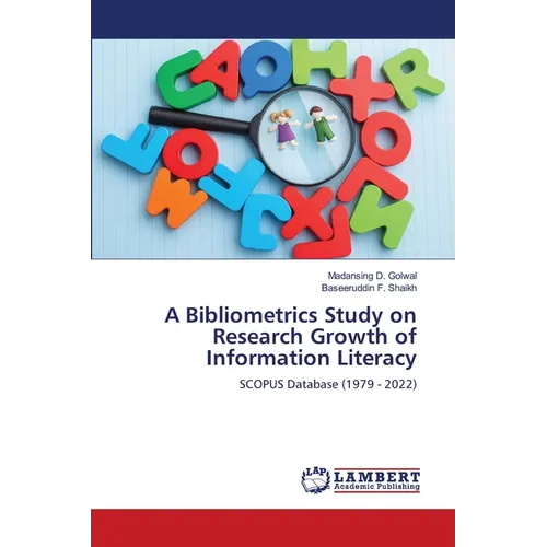 A Bibliometrics Study on Research Growth of Information Literacy