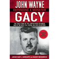 John Wayne Gacy: Defending a Monster: The True Story of the Lawyer Who Defended One of the Most Evil Serial Killers in History