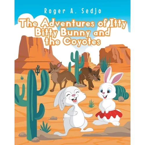 The Adventures of Itty Bitty Bunny and the Coyotes