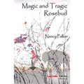 Magic and Tragic Rosebud