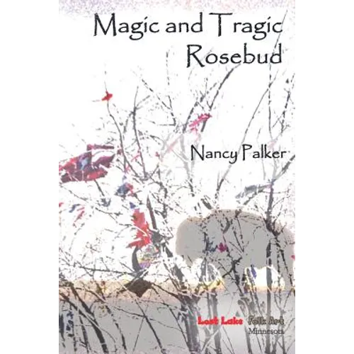 Magic and Tragic Rosebud