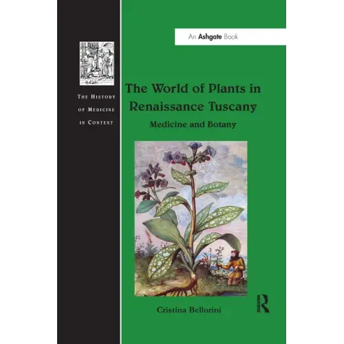The World of Plants in Renaissance Tuscany: Medicine and Botany
