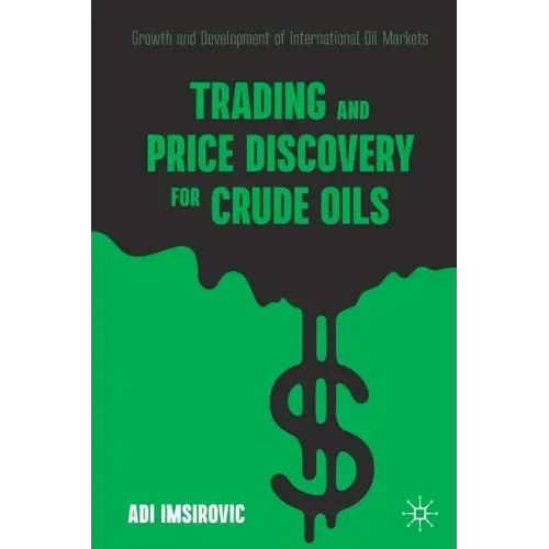 Trading and Price Discovery for Crude Oils: Growth and Development of International Oil Markets