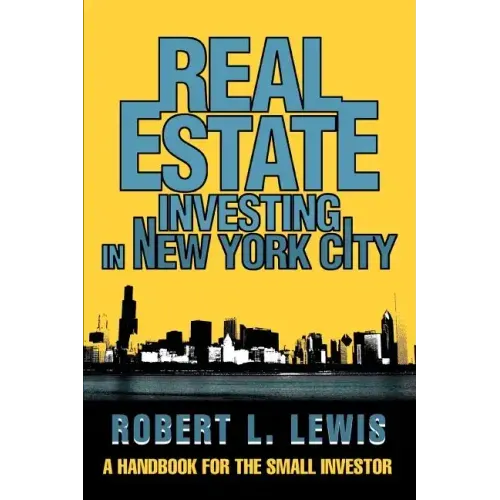 Real Estate Investing in New York City: A Handbook for the Small Investor